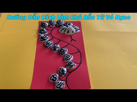 Hướng Dẫn Làm Chú Rắn Từ Vỏ Ngao | Tái Chế Từ Vỏ Ngao