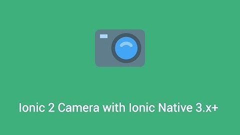 Mocking an Ionic 2 Camera Application with Ionic Native 3.x+