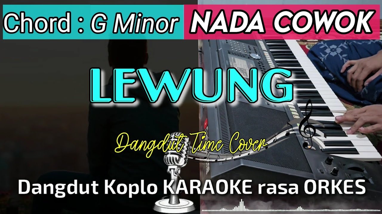 LEWUNG - Versi Dangdut Koplo KARAOKE rasa ORKES || Nada Cowok