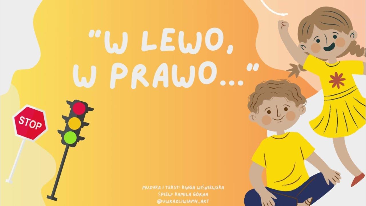 Piosenka O Policjancie Dla Dzieci W lewo, w prawo... Piosenka dla dzieci o światłach drogowych