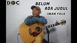 Belum Ada Judul - Iwan Fals Akustik Cover By Daniel O.c