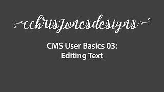 CMS User Basics 03: Editing Text