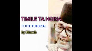 Video thumbnail of "Timile Ta Hoina Timra Bhaka Haru Le - Flute Tutorial by Dinesh"