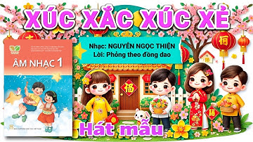 Version 1 [Hát mẫu] XÚC XẮC XÚC XẺ (Âm nhạc lớp 1 - Kết nối tri thức) - Nguyen Truong Polm