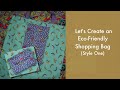 Let's Create an Eco-Friendly Shopping Bag - Style One