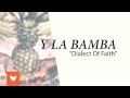 Y La Bamba - Dialect of Faith