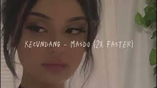 kecundang - masdo // speed up ♡
