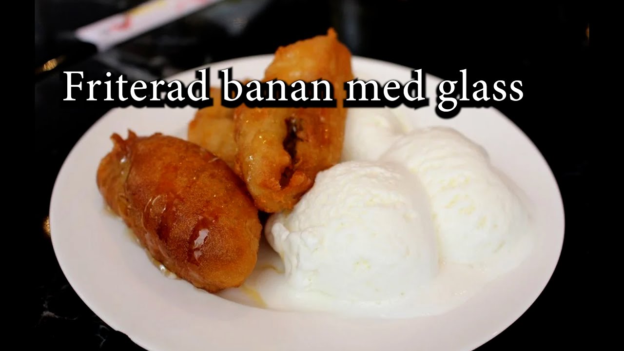 Friterad banan med glass kinakrog klassiker YouTube
