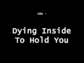 IBU - Dying Inside To Hold You