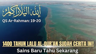 Dua Laut Yang Bertemu Tapi Tak Pernah Bercampur Mukjizat Al-Quran Terbukti Sains Modern