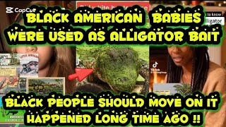 WH1TE FOLKS USED BLACK AMERICAN BABIES AS ALLIGATOR BAIT 💔