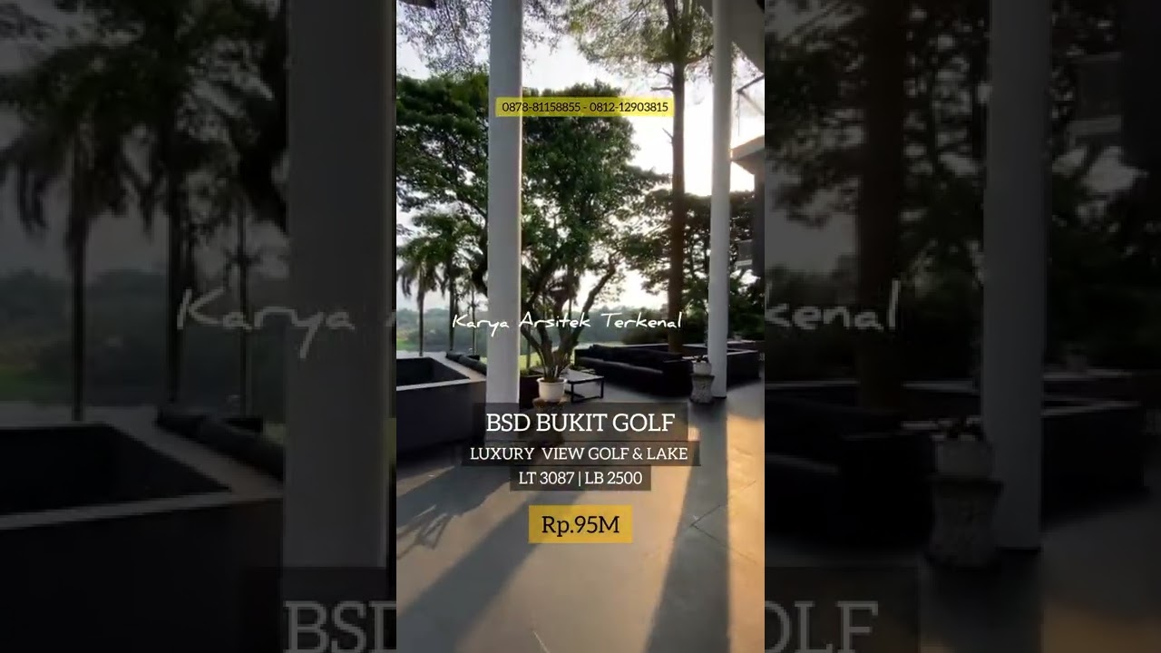 RUMAH DIJUAL BSD CITY GOLF LUXURY VIEW GOLF & LAKE KARYA ARSITEK TERKENAL LT 3087 LB 2500 Rp.95M