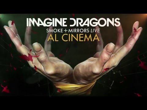 IMAGINE DRAGONS - Smoke + Mirrors Live | AL CINEMA MERCOLEDI&#039; 2 MARZO 2016