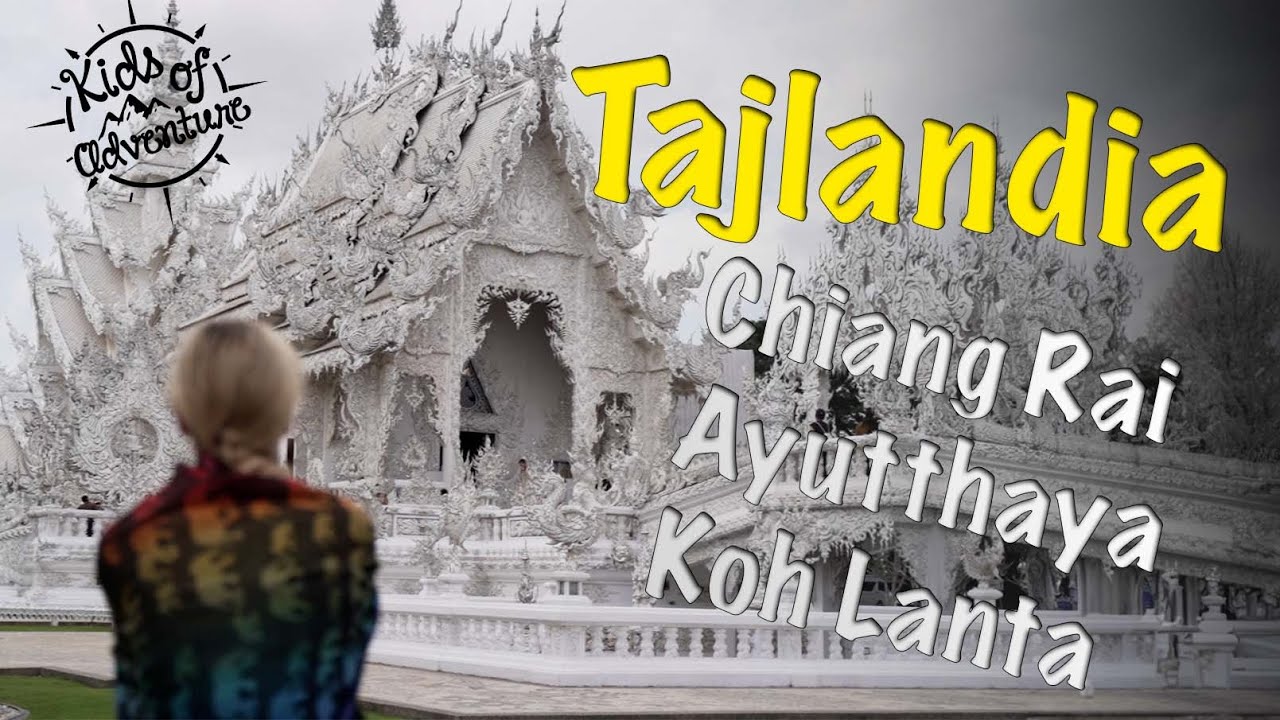 Chiang Rai, Ayutthaya, Koh Lanta - Góry, Złoty trójkąt i Wyspy | Tajlandia z plecakiem | Vlog #14
