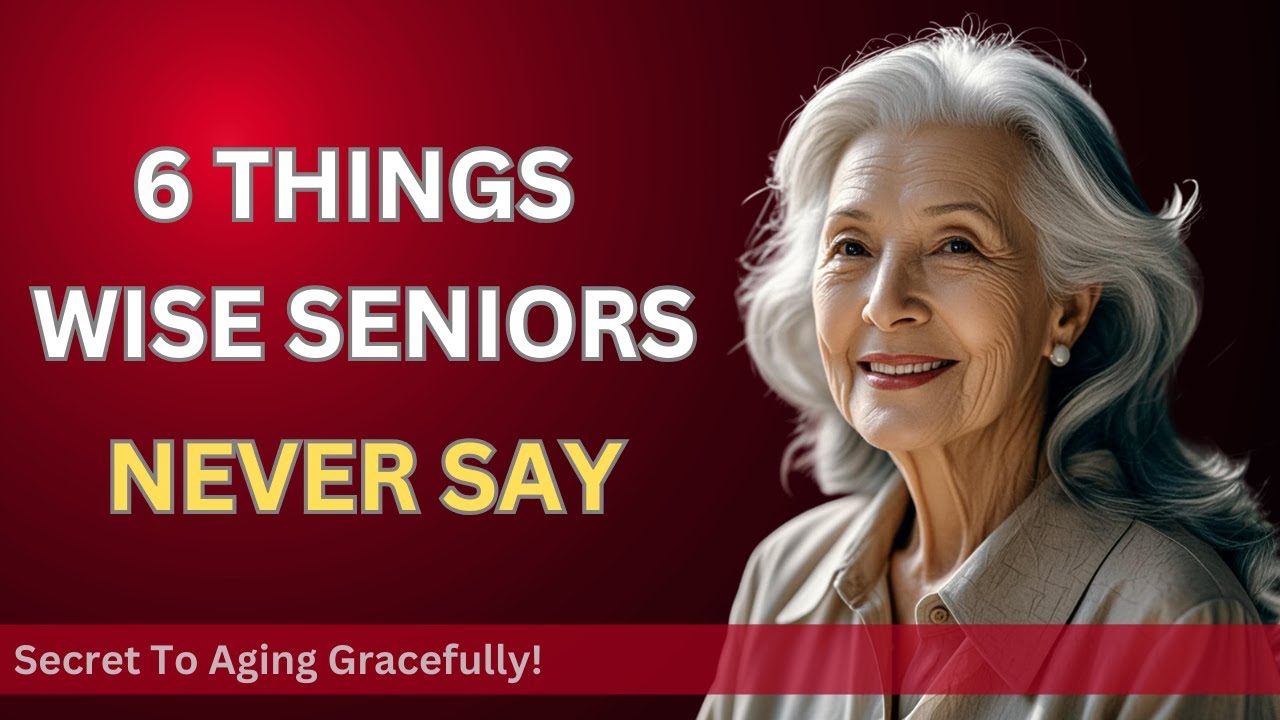 6 Things Wise Seniors Never Say | Secrets to Aging Gracefully - Elderly ...