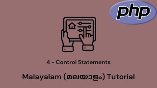 PHP | 4 - Control Statements | Malayalam Tutorial #php #phptutorials