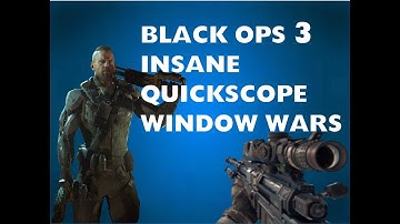 Insane Quick Scope Window Wars - Black Ops 3