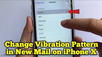 How to change vibration pattern in new mail on iPhone X