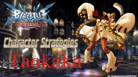 BBCS Extend Tutorial Strategies Taokaka