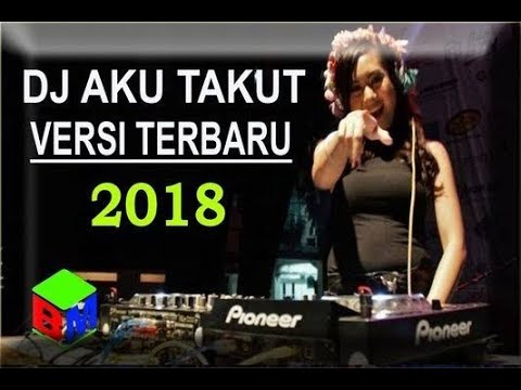 dj-aku-takut-remix-2018-full-bass-breakbeat-best-repvblik