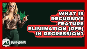 What Is Recursive Feature Elimination (RFE) In Regression? - The Friendly Statistician
