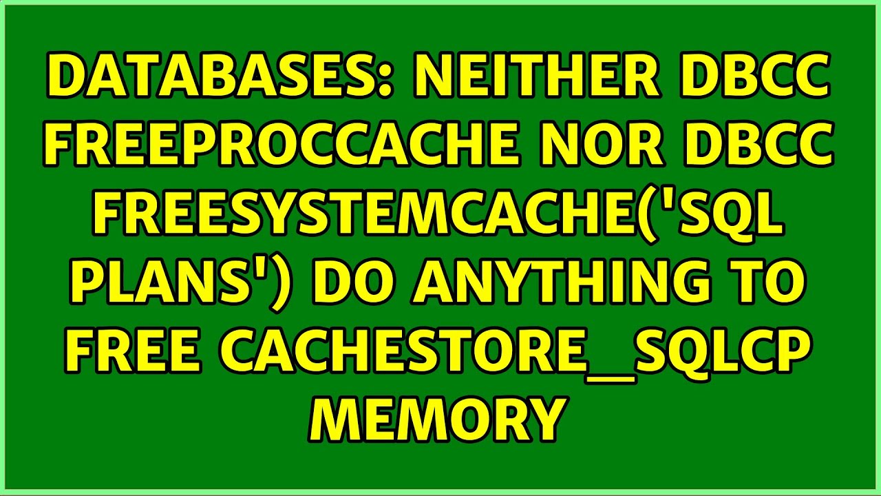 Neither DBCC FREEPROCCACHE Nor DBCC FREESYSTEMCACHE SQL Plans Do 