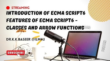 Introduction of ECMA Script6 | Features of ECMA Script6 - Classes and Arrow functions