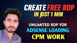 Create Free RDP in Just One Minute for CPM Work and Adsense Loading