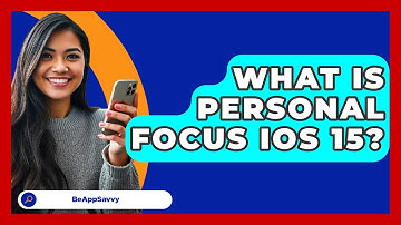 What Is Personal Focus iOS 15? - Be App Savvy
