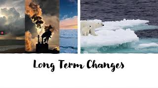 Long Term and Short Term Changes lecture