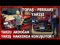 Tanju Akdoğan yarış hakkında konuşuyor / TOFAŞ - FERRARI YARIŞI