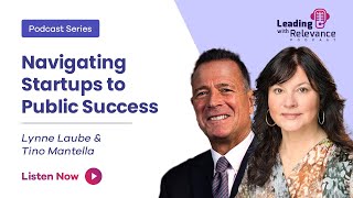 Leading with Relevance (Short) – Ep 11 with Lynn Laube: From Startup to Public Success
