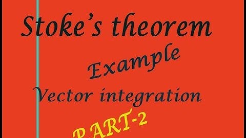 Advanced calculus & numerical methods vector integral Stoke