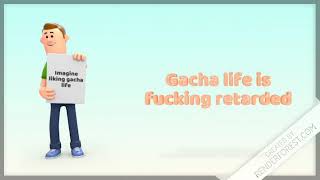 Gacha life sucks