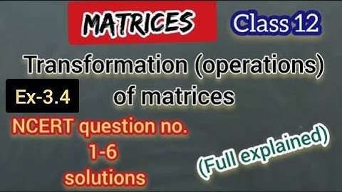 Class 12 Exercise 3.4 NCERT solutions | chapter 3 matrix - Inverse of matrix | soln of qno.1to 6||p1