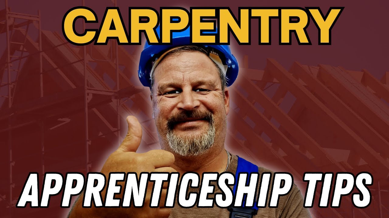 Top Tips Before You Start Your Carpenter Apprenticeship - YouTube