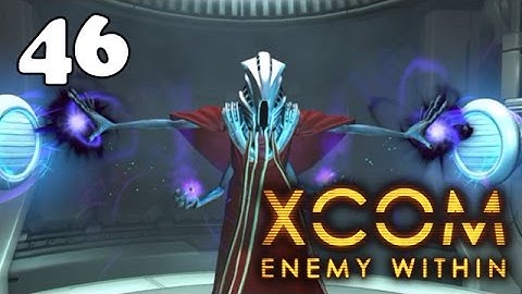 XCOM Enemy Within Часть 46 ● Ужасные эфириалы