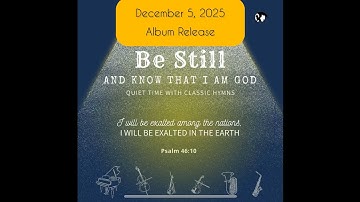 "Be Still" Preview. Album Release (12/5/25)