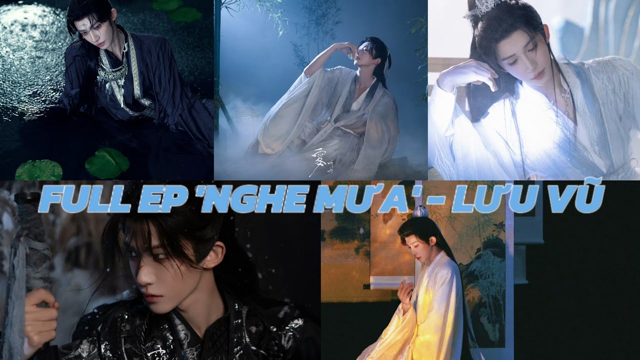 【Audio/Pinyin】Full EP 'Nghe Mưa' - Lưu Vũ || Full EP '听雨‘ - 刘宇