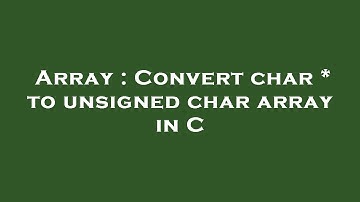 Array : Convert char * to unsigned char array in C