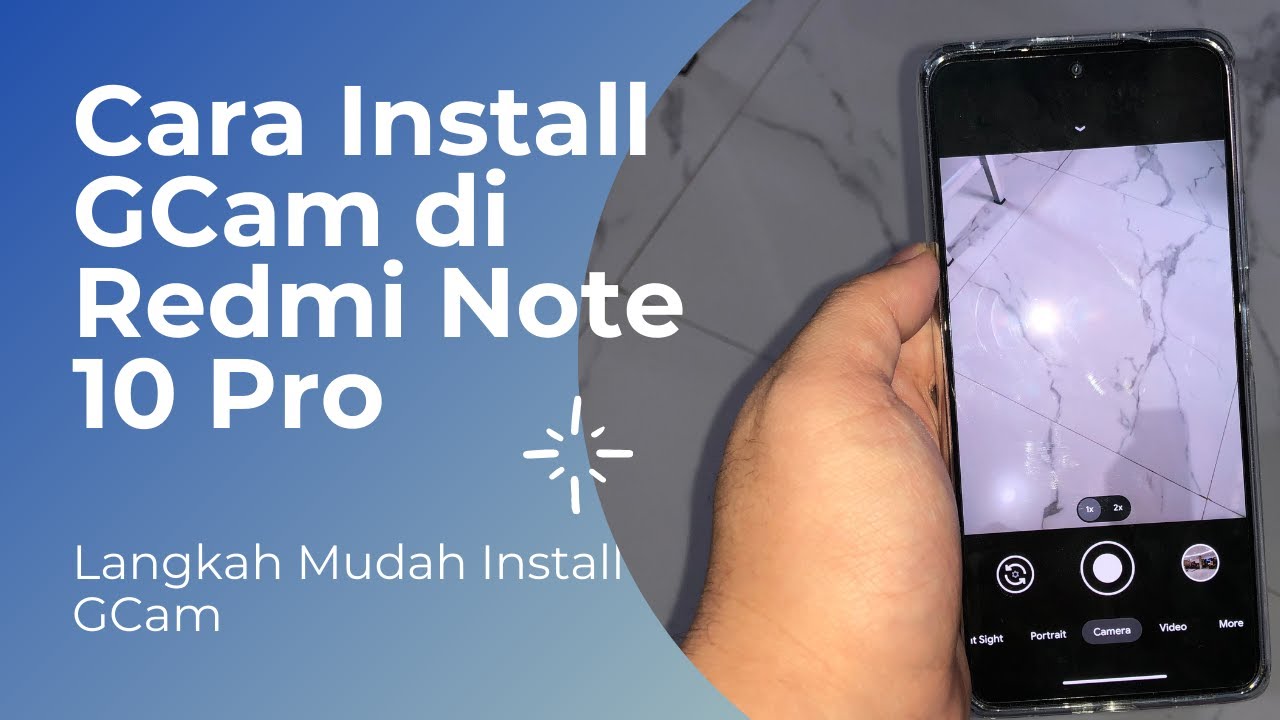 Cara Install GCam di Redmi Note 10 Pro yang Mudah dan Cepat! | Ga susah ...