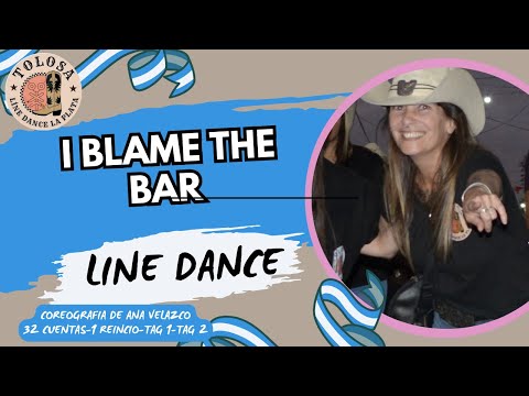 LINE DANCE "I BLAME THE BAR"