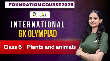 Class 6 GK Olympiad | Plants and animals  | International General Knowledge Olympiad