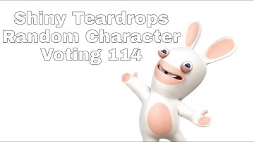 Shiny Teardrops Random Character Voting 114