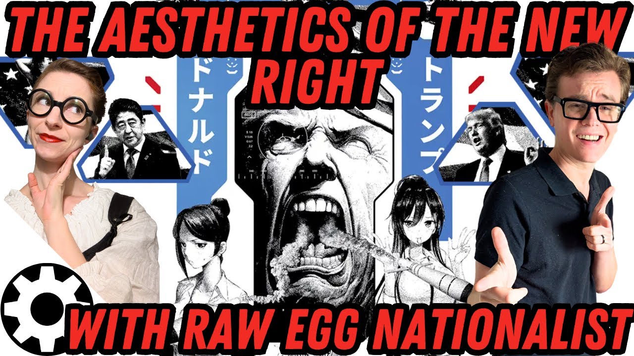 The Aesthetics of the New Right With Raw Egg Nationalist (Birth of a New Subversive Art Movement)