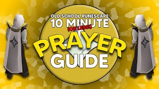 OSRS PRAYER Guide in 10 Minutes or Less!