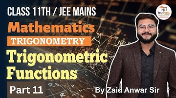Part 11 | Trigonometric Functions | Zaid Anwar | Mathematics Mentor | The Edu Excel #trigonometry