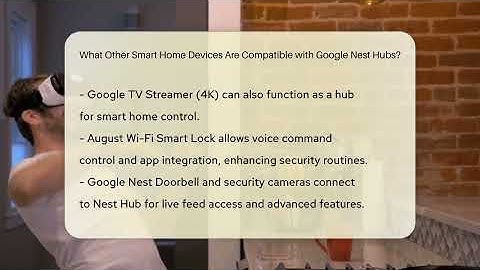 What Other Smart Home Devices Are Compatible with Google Nest Hubs? - Talking Tech Trends