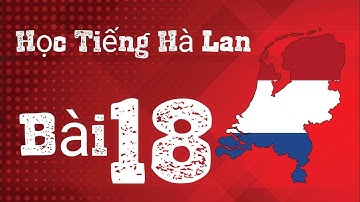 HỌC TIẾNG HÀ LAN🇳🇱|BÀI 18| CÁCH SỬ DỤNG TÍNH TỪ| HET BIJVOEGLIJK NAAMWOORD Q