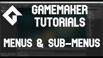GameMaker Tutorials - Menus & Sub-Menus